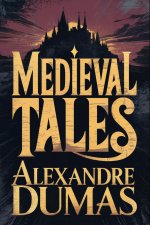 Medieval Tales (Othon the Archer, Lord Gaston Phœbus, Countess Bertha's Porridge)