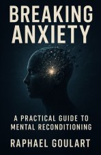 Breaking Anxiety