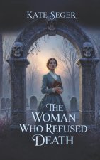 The Woman Who Refused Death