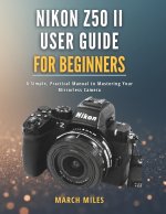 Nikon Z50 II User Guide for Beginners