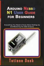 Arduino Nesso N1 User Guide for Beginners