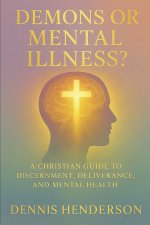 Demons or Mental Illness?