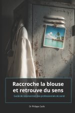 Raccroche ta blouse et retrouve du sens