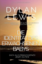 Die Identität des erwachsenen Babys Sich als erwachsenes Baby outen