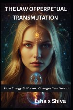 The Law of Perpetual Transmutation