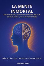 La Mente Inmortal - Más allá de los límites de la consciencia