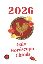 Galo Horóscopo Chinês 2026