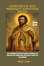 GEBETBUCH DES HEILIGEN JOHANNES DIEGO