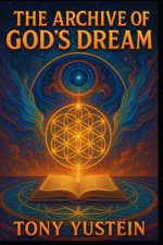 The Archive of God's Dream