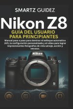 NIKON Z8 GUÍA DEL USUARIO PARA PRINCIPIANTES