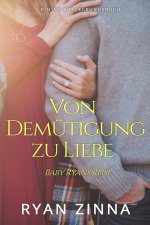 Von Demütigung zu Liebe
