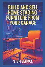 Build and Sell Home Staging Furniture from Your Garage