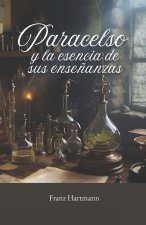 Paracelso y la esencia de sus enseñanzas