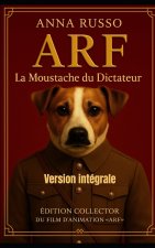 ARF (LA MOUSTACHE DU DICTATEUR)