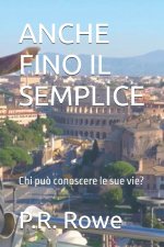 ANCHE FINO IL SEMPLICE
