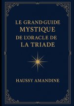 Le Grand Guide Mystique de l'Oracle de la Triade