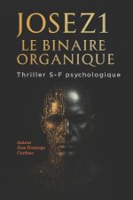 JoseZ1 Le Binaire Organique