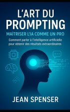 L'Art du Prompting pour les Débutants