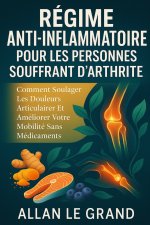 RÉGIME ANTI-INFLAMMATOIRE POUR LES PERSONNES SOUFFRANT D'ARTHRITE