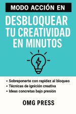 MODO ACCIÓN EN DESBLOQUEAR TU CREATIVIDAD EN MINUTOS