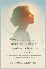 Vivre pleinement avec un trouble bipolaire chez les femmes