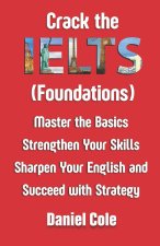 Crack the IELTS (Foundations)