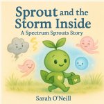 Sprout and the Storm Inside