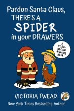 Pardon Santa Claus, There's a SPIDER in Your Drawers