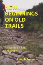 NEW BEGINNINGS ON OLD TRAILS