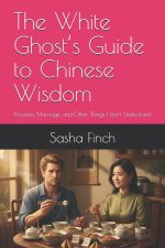 The White Ghost's Guide to Chinese Wisdom