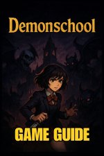 DEMONSCHOOL GAME GUIDE