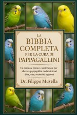 LA BIBBIA COMPLETA PER LA CURA DEI PAPPAGALLINI