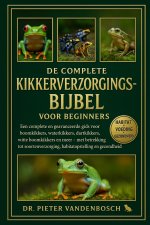 De Complete Kikkerverzorgingsbijbel Voor Beginners