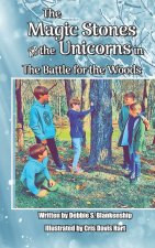 The Magic Stones and the Unicorns in The Battle for the Woods