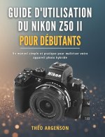Guide d'utilisation du Nikon Z50 II pour débutants