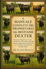 IL MANUALE COMPLETO DEL PROPRIETARIO DEL BESTIAME DEXTER