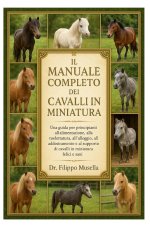IL MANUALE COMPLETO DEI CAVALLI IN MINIATURA