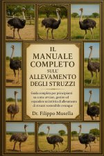 IL MANUALE COMPLETO SULL'ALLEVAMENTO DEGLI STRUZZI