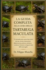 LA GUIDA COMPLETA ALLA CURA DELLA TARTARUGA MACULATA