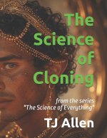 The Science of Cloning