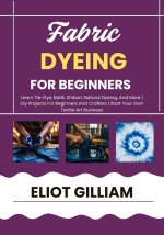 FABRIC DYEING FOR BEGINNERS