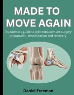 MADE TO MOVE AGAIN