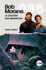 Bob Morane - Le Cratère des Immortels