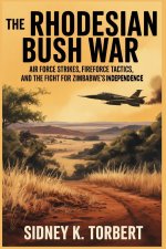 THE RHODESIAN BUSH WAR