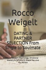 DATING & PARTNER SELECTION From Single to Soulmate