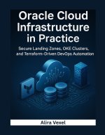 Oracle Cloud Infrastructure in Practice