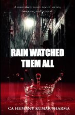 RAIN WATCHED THEM ALL