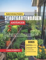 NACHHALTIGES STADTGARTENBAUEN FÜR ANFÄNGER