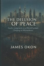 THE DELUSION OF PEACE