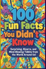 100 Fun Facts You Didn't Know